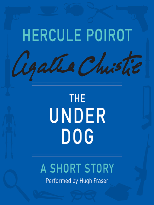 Title details for The Under Dog by Agatha Christie - Available